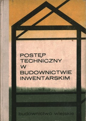 POSTĘP TECHNICZNY W BUDOWNICTWIE INWENTARSKIM