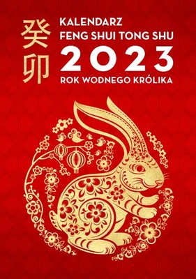 KALENDARZ FENG SHUI TONG SHU 2023. ROK WODNEGO...