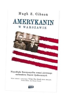 AMERYKANIN W WARSZAWIE, HUGH GIBSON