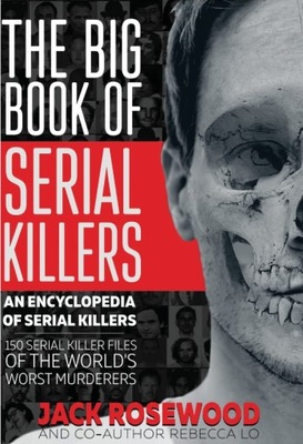 The Big Book of Serial Killers: 150 Serial Killer Files of the BOOK