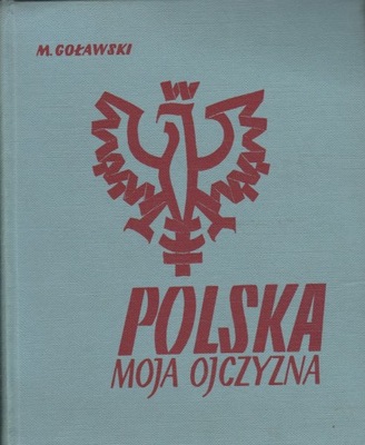 Goławski POLSKA MOJA OJCZYZNA