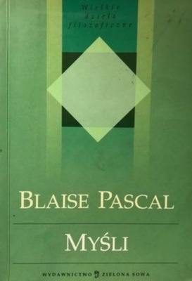 Blaise Pascal - Pascal Myśli