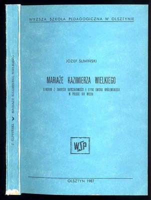 Śliwiński J.: Mariaże Kazimierza Wielkiego 1987