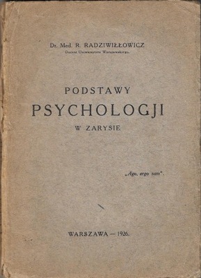 Podstawy psychologji w zarysie --- dr.med. R.Radziwiłłowicz --- 1926