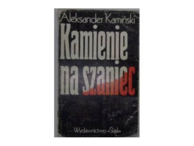 Kamienie na szaniec - A.Kamiński