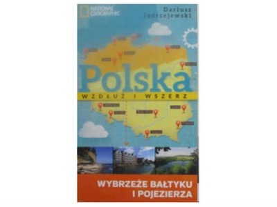 Polska wzdłuż i wszerz Wybrzeże Bałtyku i Pojezier