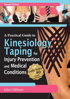 A Practical Guide to Kinesiology Taping for Injury Prevention and Common Me