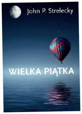 Wielka Piątka. John P. Strelecky
