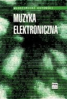 MUZYKA ELEKTRONICZNA, KOTOŃSKI WŁODZIMIERZ