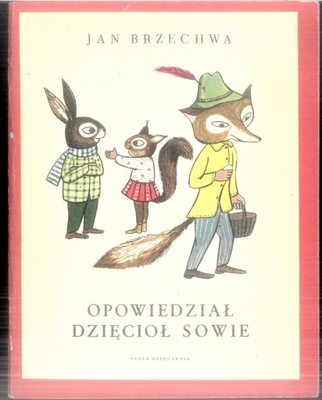 Opowiedział dzięcioł sowie Jan Brzechwa