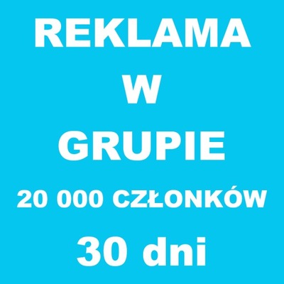 Reklama w grupie Facebook 20000 członków - 30 dni