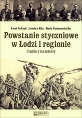 Powstanie styczniowe w Łodzi i regionie /Księży Młyn Dom Wydawniczy