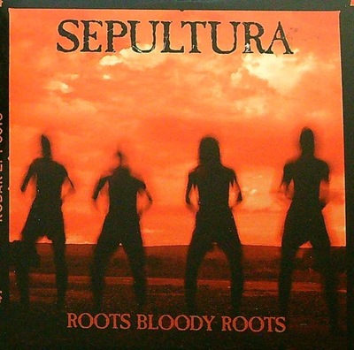 Sepultura - Roots Bloody Roots