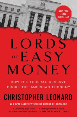 The Lords of Easy Money: How the Federal Reserve