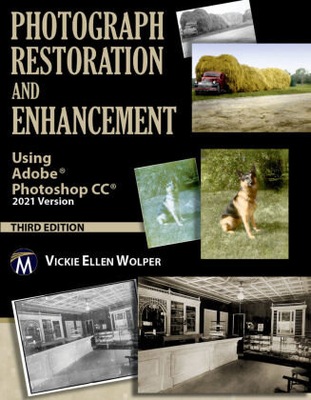 Photograph Restoration and Enhancement: Using Adobe Photoshop CC 2021 Versi