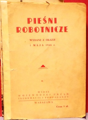 Pieśni robotnicze (wydane z okazji 1 MAJA 1946 r.)