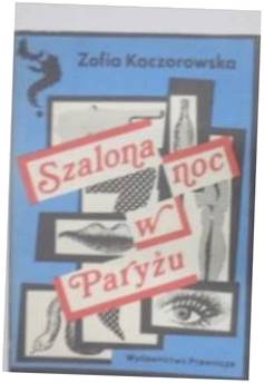 Szalona noc w Paryżu - Zofia Kaczorowska