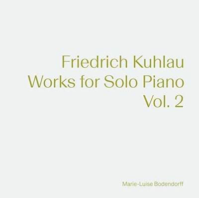 BODENDORFF: FRIEDRICH KUHLAU: WORKS FOR SOLO PIANO