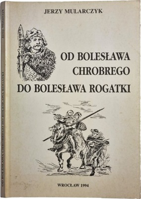 Mularczyk Od Bolesława Chrobrego do Bolesława