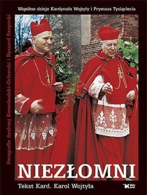 Niezłomni Wspólne dzieje Kardynała Wojtyły