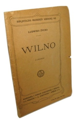 Wilno Życka Ludwika (Biblioteczka Młodzieży Szkoln