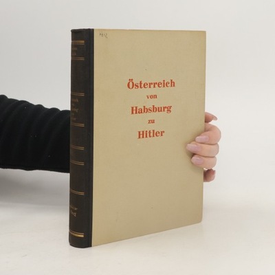 Österreich von Habsburg zu Hitler. Band I | Charles A Gulick