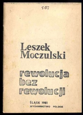 Moczulski L. Rewolucja bez rewolucji 1981