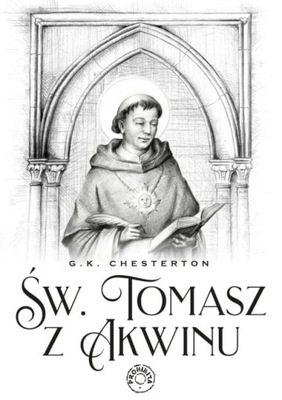 Święty Tomasz z Akwinu - Gilbert Keith Chesterton