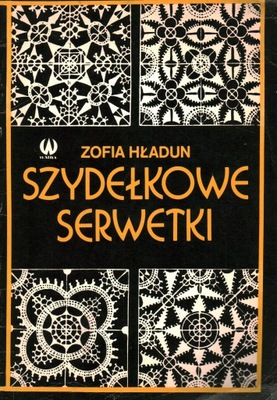 SZYDEŁKOWE SERWETKI - ZOFIA HŁADUN