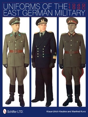 Uniforms of the East German Military: 1949-1990