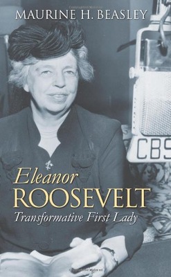 Eleanor Roosevelt: Transformative First Lady
