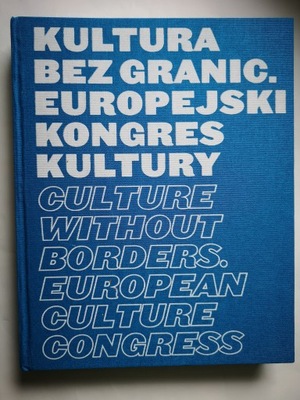 Kultura bez granic. Europejski kongres kultury