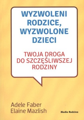 WYZWOLENI RODZICE WYZWOLONE DZIECI TWOJA DROGA...