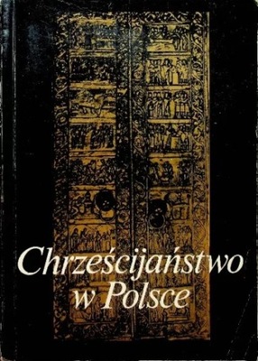 Chrześcijaństwo w Polsce Jerzy Koczowski