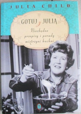 Gotuj z Julią Julia Child ŁADNA