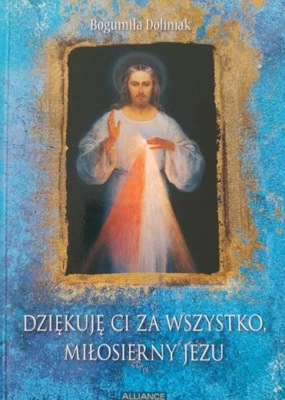 Dziękuję Ci za wszystko Miłosierny Jezu