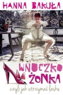 Wnuczkożonka czyli jak utrzymać laskę