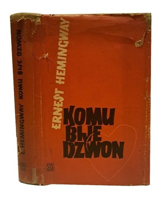 HEMINGWAY Ernest - KOMU BIJE DZWON - 1957 [wydanie I]