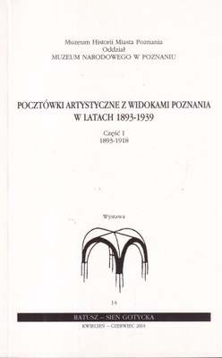 Poznań Pocztówki artystyczne z widokami Poznania w latach 1893-1939 Część I