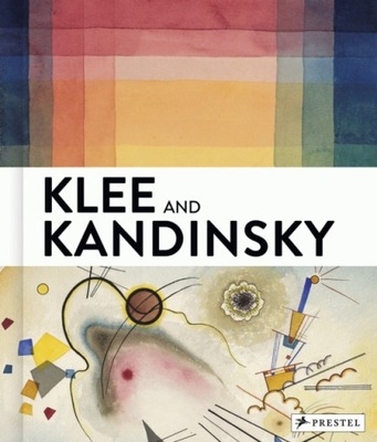 Klee and Kandinsky: Neighbors, Friends, Rivals