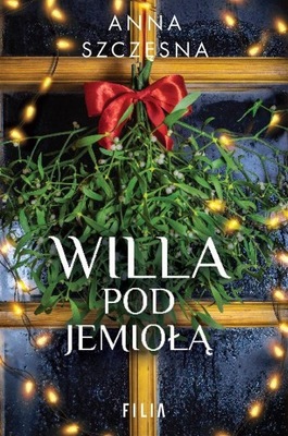 WILLA POD JEMIOŁĄ, ANNA SZCZĘSNA