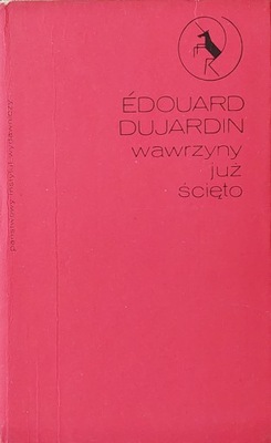 Edouard Dujardin - Wawrzyny już ścięto