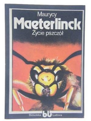 ŻYCIE PSZCZÓŁ MAETERLINCK MAURYCY