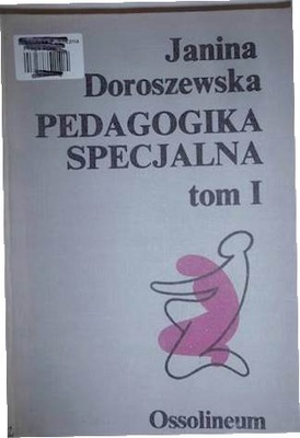 Pedagogika specjalna. T. 1 - Janina Doroszewska