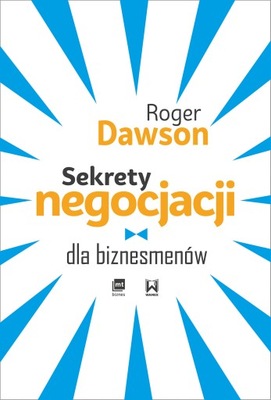 Sekrety negocjacji dla biznesmenów, Roger Dawson