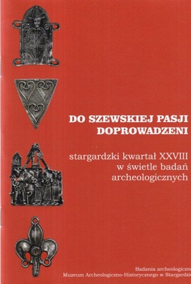 Do szewskiej pasji doprowadzeni Stargart badania archeologiczne szewstwo