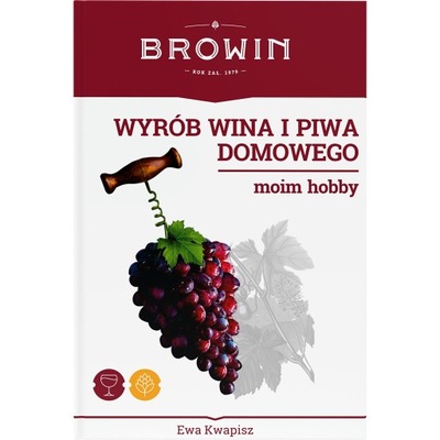 Wyrób piwa i wina domowego Ewa Kwapisz