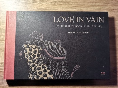 LOVE IN VAIN: ROBERT JOHNSON 1911-1938 | Mezzo | J.M. Dupont