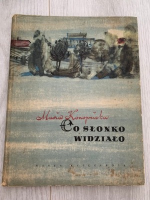 KONOPNICKA CO SŁONKO WIDZIAŁO 1957