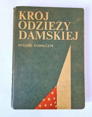 Ryszard Kowalczyk - Krój odzieży damskiej (TWARDA)